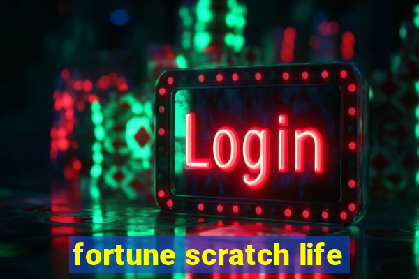 fortune scratch life